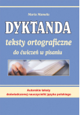 Dyktanda Teksty ortograficzne do ćwiczeń w pisaniu
