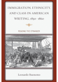 Immigration, Ethnicity, and Class in American Writing, 1830-1860