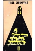 Z Bogiem nie ma hazardu