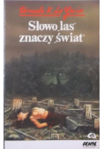 Słowo las znaczy świat
