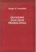 Duchowe znaczenie przebaczenia
