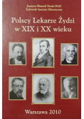 Polscy Lekarze Żydzi w XIX i XX wieku