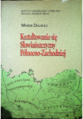 Kształtowanie się słowiańszczyzny północno zachodniej