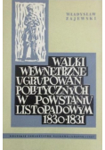 Walki wewnętrzne ugrupowań politycznych w powstaniu listopadowym