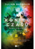 Koniec czasu Nowa rewolucja w fizyce