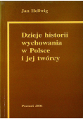 Dzieje historii wychowania w Polsce i jej twórcy