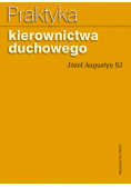 Augustyn Józef - Praktyka kierownictwa duchowego