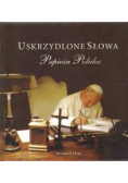 Uskrzydlone Słowa Papieża Polaka