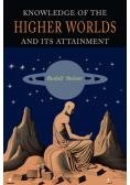 Knowledge of the Higher Worlds and Its Attainment