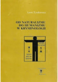 Od naturalizmu do humanizmu w kryminologii