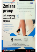 Zmiana pracy Jak wykorzystać szanse i uniknąć błędów