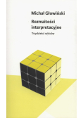 Głowiński Michał - Rozmaitości interpretacyjne