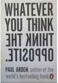 Whatever You Think  Think The Opposite