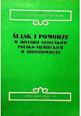 Śląsk i Pomorze w historii stosunków polsko niemieckich w średniowieczu
