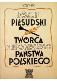 Józef Piłsudski Twórca niepodległego państwa Polskiego 1935 r.