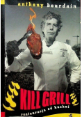 Kill grill Restauracja od kuchni