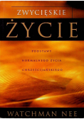 Zwycięskie życie podstawy normalnego życia chrześcijańskiego