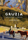 Gruzja Opowieści z drogi