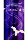 W ramionach ciszy Dedykacja autora