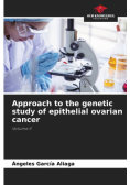 Approach to the genetic study of epithelial ovarian cancer