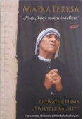 "Pójdź, bądź moim światłem"