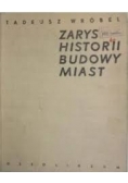 Zarys historii budowy miasta