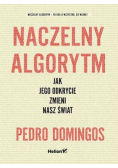 Naczelny Algorytm Jak jego odkrycie zmieni nasz świat