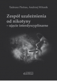 Zespół uzależnienia od nikotyny ujęcie interdyscyplinarne