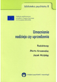 Umacnianie nadzieja czy uprzedzenia