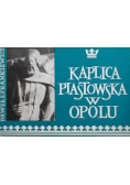 Kaplica Piastowska w Opolu