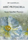 Jak wspaniale jest Mieć Przyjaciela
