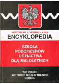 Encyklopedia Szkoła Podoficerów Lotnictwa dla małoletnich tom I