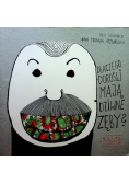 Dlaczego dorośli mają dziwne zęby