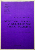 Medycyna ludowa w kulturze wsi Karpat Polskich