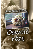Oswoić różę