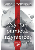 Czy Pan pamięta inżynierze