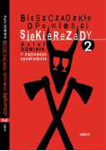 Bieszczadzkie opowieści Siekierezady 2 + najnowsze opowiadania