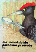 Jak samodzielnie poznawać przyrodę