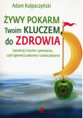 Żywy pokarm Twoim kluczem do zdrowia