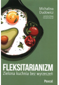 Fleksitarianizm Zielona kuchnia bez wyrzeczeń