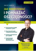 Jak inwestować i pomnażać oszczędności