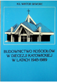 Budownictwo Kościołów w diecezji katowickiej w latach 1945 1989