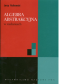 Algebra abstrakcyjna w zadaniach