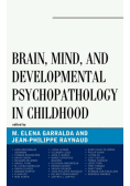 Brain, Mind, and Developmental Psychopathology in Childhood