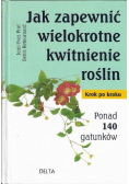 Jak zapewnić wielokrotne kwitnienie roślin
