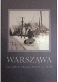 Warszawa ballada o okaleczonym mieście