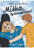 Klub muszkieterek. Miśka, ty szczęściaro!