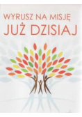 Wyrusz na misję już dzisiaj