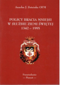 Polscy bracia mniejsi w służbie Ziemi Świętej 1342 - 1995