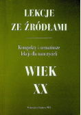Lekcje ze źródłami Wiek XX Konspekty i scenariusze lekcji dla nauczycieli